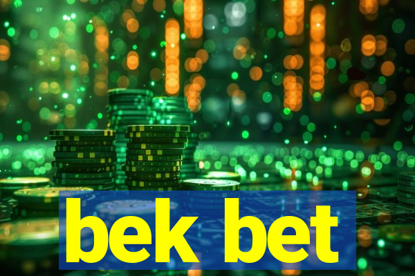 bek bet